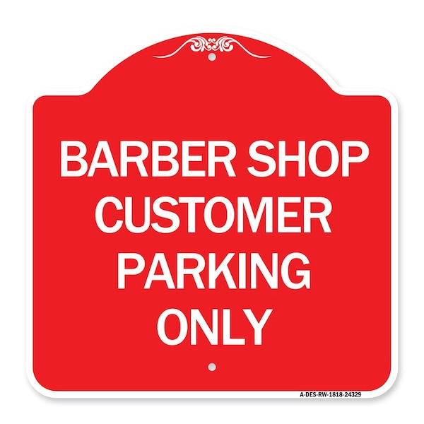 Barber Shop Customer Parking Only, Red & White Aluminum Architectural Sign, 18" x 18", RW-1818-24329